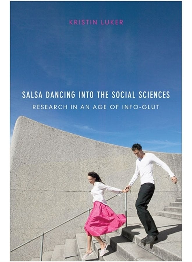 Salsa Dancing into the Social Sciences Research in an Age of Info glut - Paperback