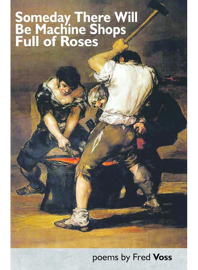 Someday There Will Be Machine Shops Full of Roses 