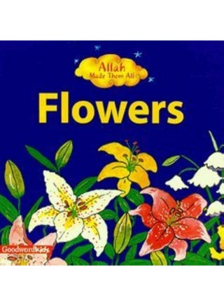 Goodword Books Allah Made Them All: Flowers - pzsku/Z8125B98A0B39A8E4043BZ/45/_/1744267186/5eb31aaa-8bd8-4fcb-867b-d15a9aa977fb