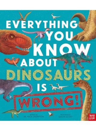 Everything You Know About Dinosaurs is Wrong! - pzsku/Z812953FBF4174EA73430Z/45/1749800749/14df3237-ad11-4f7c-ba37-fdb0bd79c195