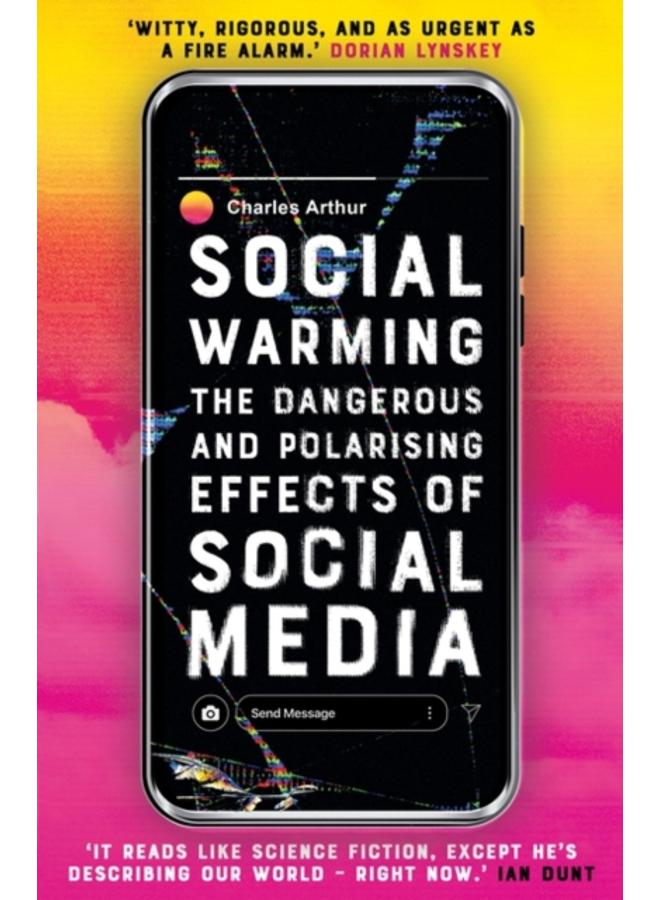 Social Warming : How Social Media Polarises Us All