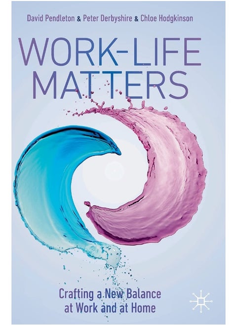 Work-Life Matters: Crafting a New Balance at Work and at Home