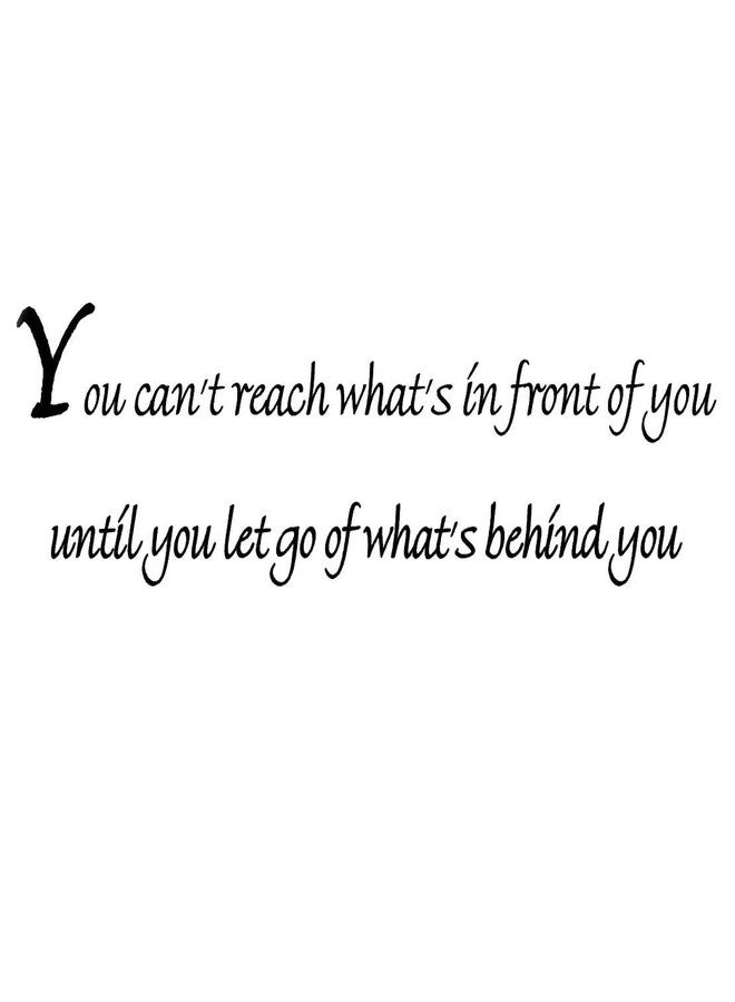 VWAQ You Can't Reach What's in Front of You Until You Let Go of What's Behind You - Wall Quote Inspirational Vinyl Lettering Decal - Image 1