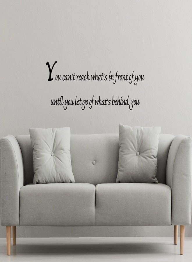 VWAQ You Can't Reach What's in Front of You Until You Let Go of What's Behind You - Wall Quote Inspirational Vinyl Lettering Decal - Image 2