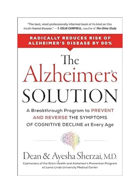 The Alzheimer's Solution  A Breakthrough Program to Prevent and Reverse the Symptoms of Cognitive Decline at Every Age