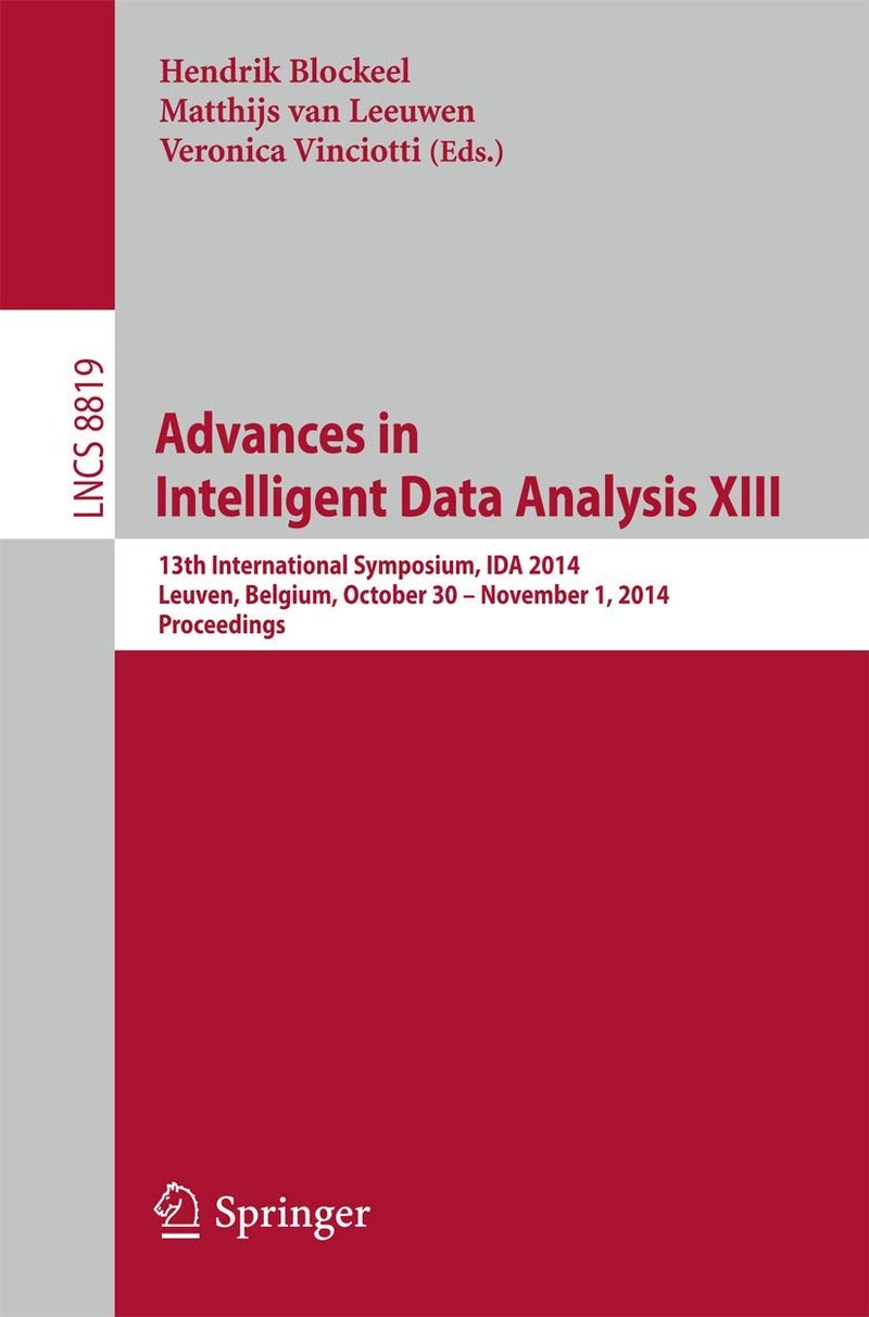 Advances in Intelligent Data Analysis XIII: 13th International Symposium, IDA 2014, Leuven, Belgium, October 30 -- November 1, 2014. Proceedings 