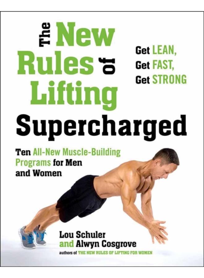 New Rules Of Lifting Supercharged : Ten All New Muscle Building Programs for Men and Women 