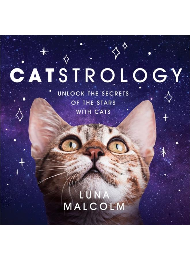 Catstrology : Unlock the Secrets of the Stars with Cats 