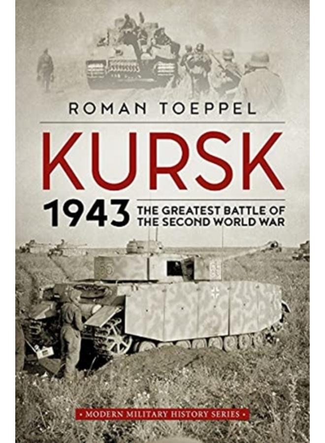 Kursk 1943 : The Greatest Battle of the Second World War