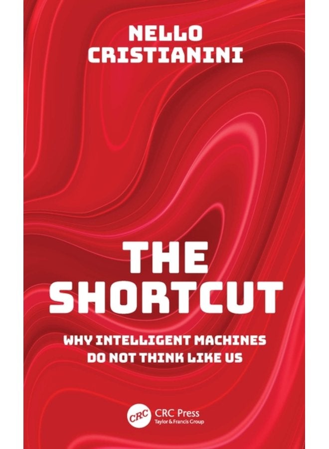 The Shortcut Why Intelligent Machines Do Not Think Like Us - Paperback