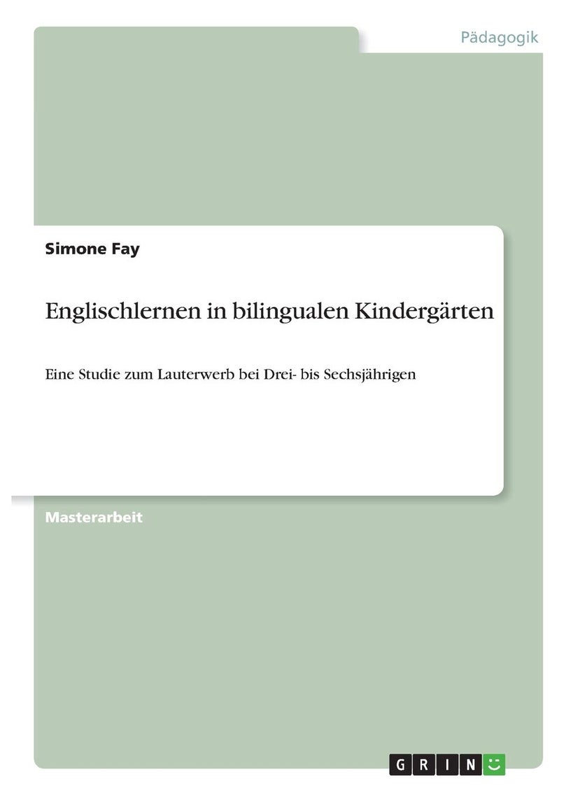 Englischlernen in bilingualen Kindergärten: Eine Studie zum Lauterwerb bei Drei- bis Sechsjährigen 
