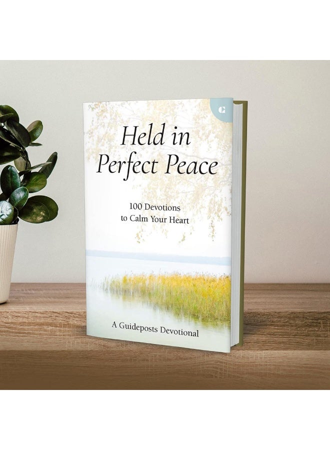 Held in Perfect Peace: 100 Devotions to Calm Your Heart