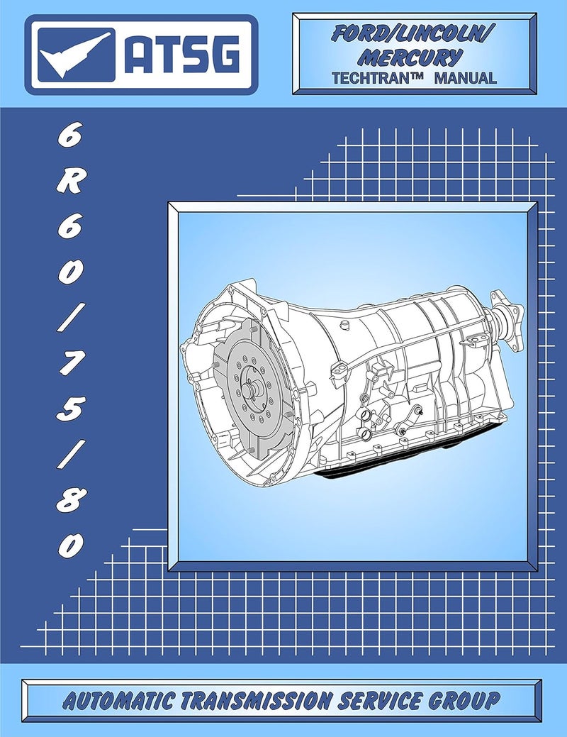 ATSG 6R60/75/80 Transmission Repair Manual