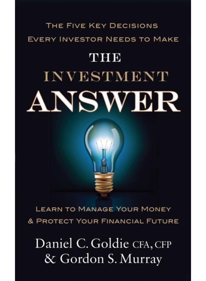 The Investment Answer : Learn to manage your money and protect your financial future 