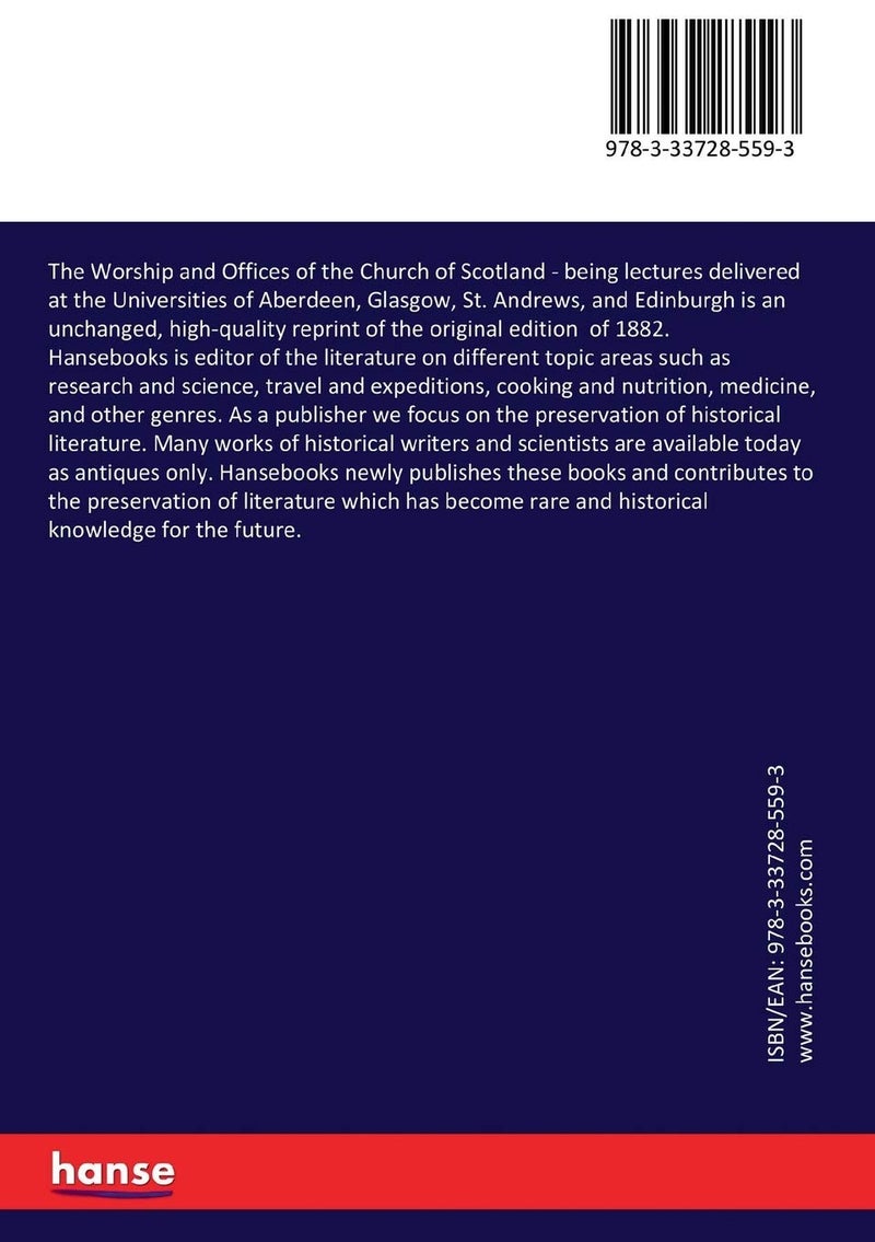 The Worship and Offices of the Church of Scotland: being lectures delivered at the Universities of Aberdeen, Glasgow, St. Andrews, and Edinburgh  - Image 2
