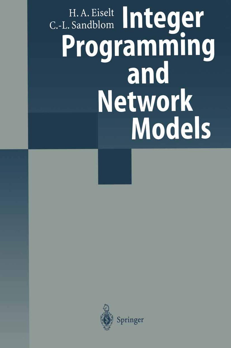 Integer programming and network models | Authored by Horst A. Eiselt | Paperback | Published by Springer