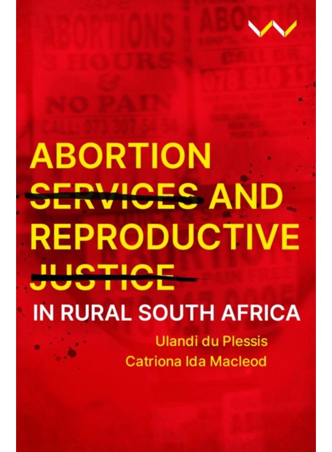 Abortion Services and Reproductive Justice in Rural South Africa 