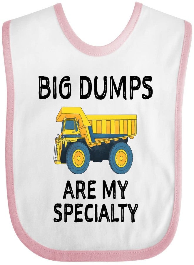 inktastic Big Dumps Are My Specialty - Funny and Cute Baby Dump Truck Baby Bib White and Pink 3b2e2 - Image 1