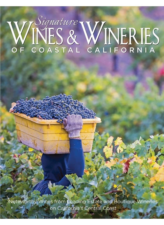 Signature Wines & Wineries of Coastal California: Noteworthy Wines from Leading Estate and Boutique Wineries (Iconic Wineries)  - Image 1