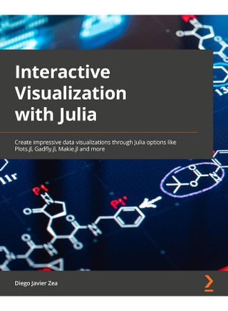 Interactive Visualization and Plotting with Julia: Create impressive data visualizations through Julia packages such as Plots, Makie, Gadfly, and more - pzsku/Z815996628E7D60D02E8BZ/45/1748329204/55c8c885-876a-4db4-841b-2ccedd15f189