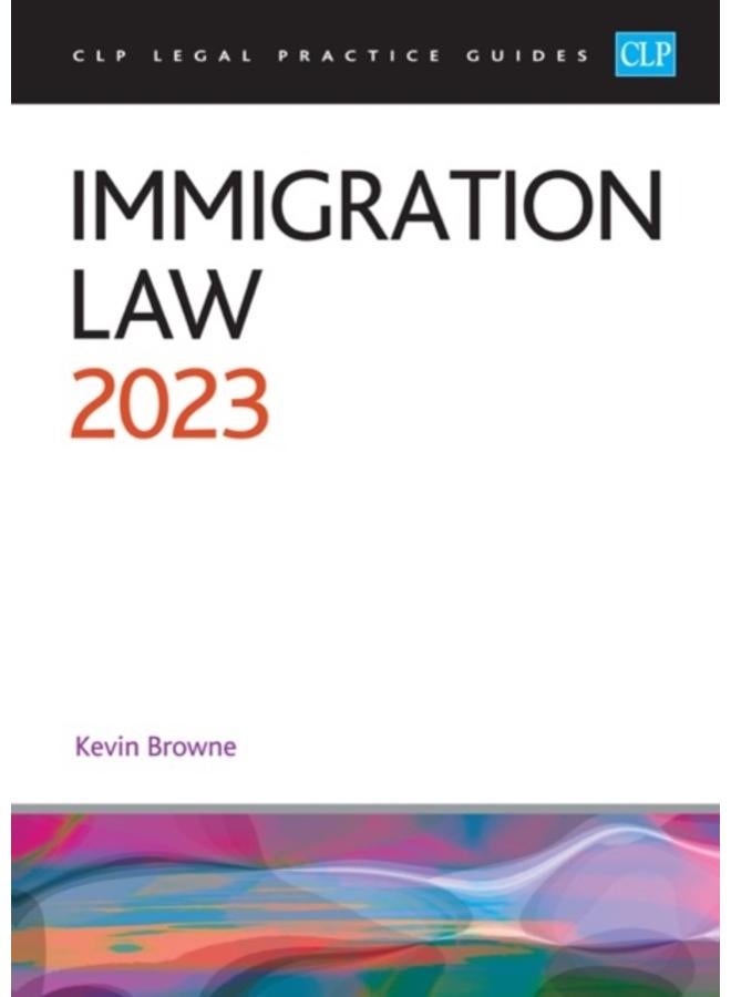 Immigration Law 2023 : Legal Practice Course Guides (LPC) 