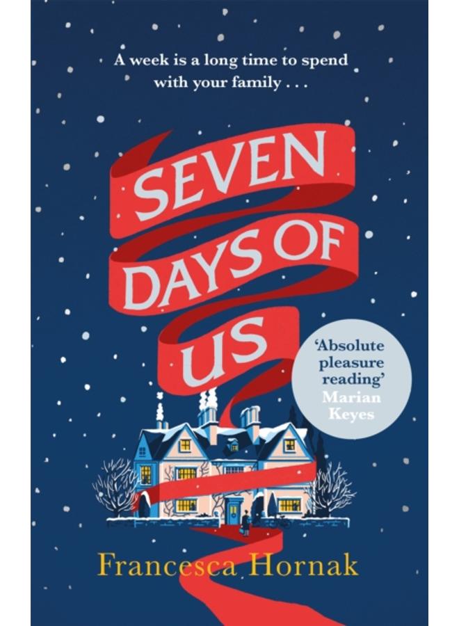 Seven Days of Us : the most hilarious and life-affirming novel about a family in crisis