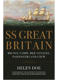 SS Great Britain: Brunel's Ship, Her Voyages, Passengers and Crew  - Image 1