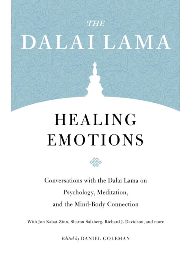 Healing Emotions : Conversations with the Dalai Lama on Psychology, Meditation, and the Mind-Body Connection 
