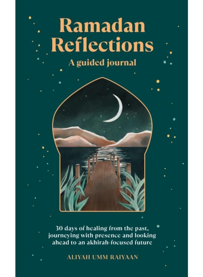 تأملات رمضان: 30 يومًا من الشفاء من الماضي، والسير بحضور والتطلع إلى مستقبل مركز على الآخرة