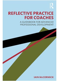 Reflective Practice for Coaches: A Guidebook for Advanced Professional Development