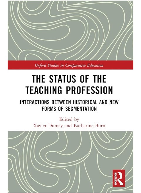 The Status of the Teaching Profession: Interactions Between Historical and New Forms of Segmentation