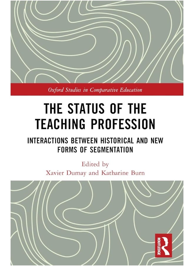 The Status of the Teaching Profession: Interactions Between Historical and New Forms of Segmentation 