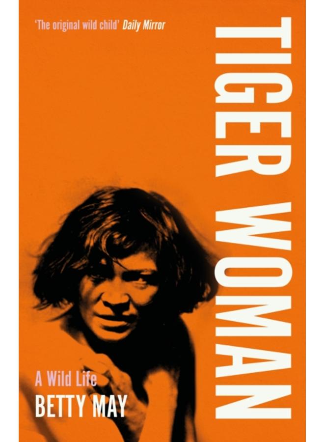 Tiger Woman : A Wild Life 