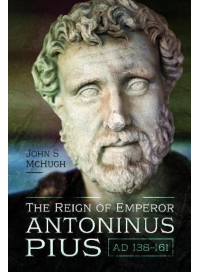 The Reign of Emperor Antoninus Pius, AD 138-161 