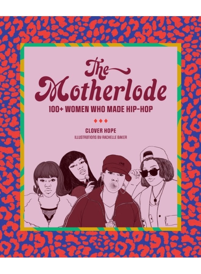 The Motherlode 100 Women Who Made Hip Hop - Paperback