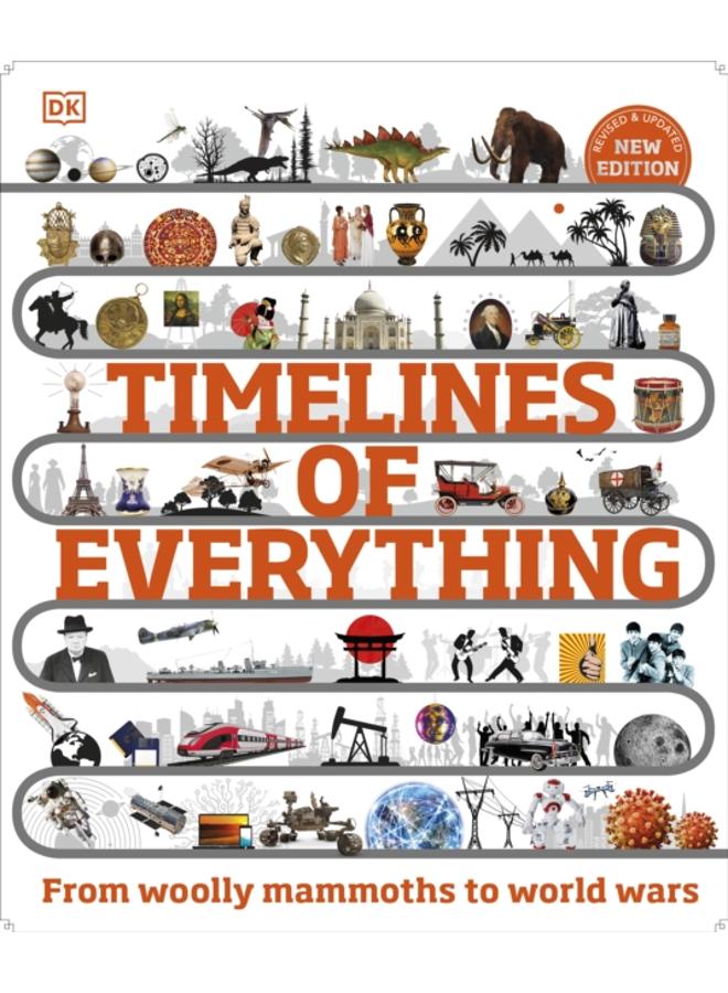 Timelines of Everything : From Woolly Mammoths to World Wars