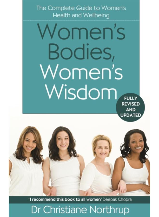 Women's Bodies, Women's Wisdom : The Complete Guide To Women's Health And Wellbeing 