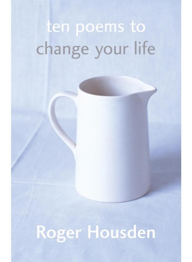 Ten Poems To Change Your Life