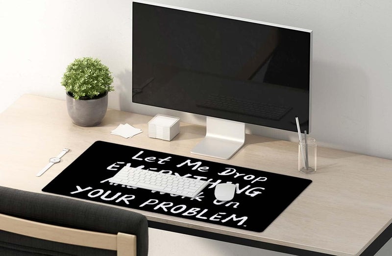 SSOIU Funny Saying Desk Mat,Large Mouse Pad 35.5" x 15.7" XXL Extended Gaming Mouse Pad Mat with Non-Slip Base Stitched Edge Mousepad for Computer - Let Me Drop Everything and Work On Your Problem - Image 5