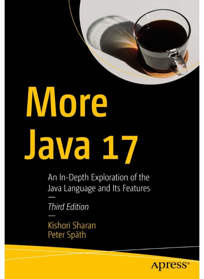 Apress More Java 17: An In-Depth Exploration of the Java Language and Its Features