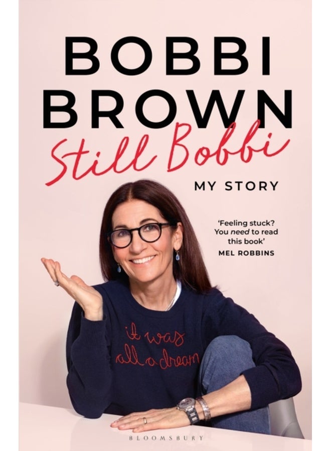 Still Bobbi : Stories of authenticity, resilience and reinvention from the iconic entrepreneur