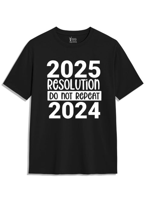 "2025 Resolution: A Bold Commitment to Growth and Change – Don't Repeat 2024, Embrace New Opportunities and Transform Your Future with This Motivational T-shirt"