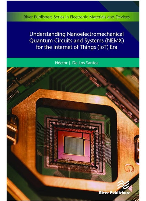 Understanding Nanoelectromechanical Quantum Circuits and Systems (NEMX) for the Internet of Things (IoT) Era