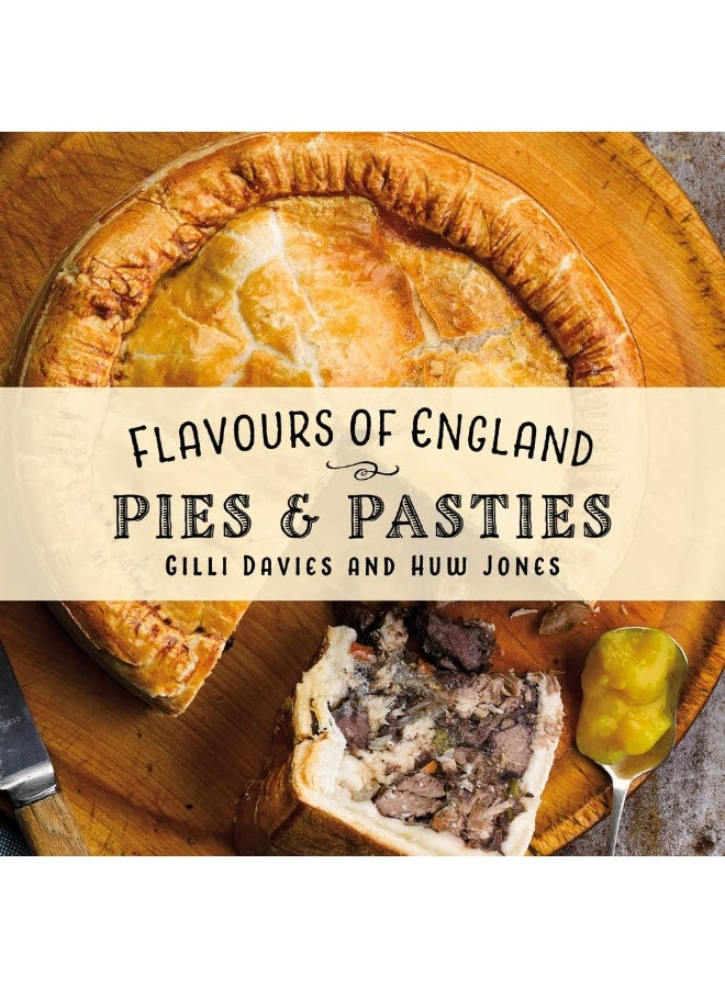 Flavours of England: Pies and Pasties