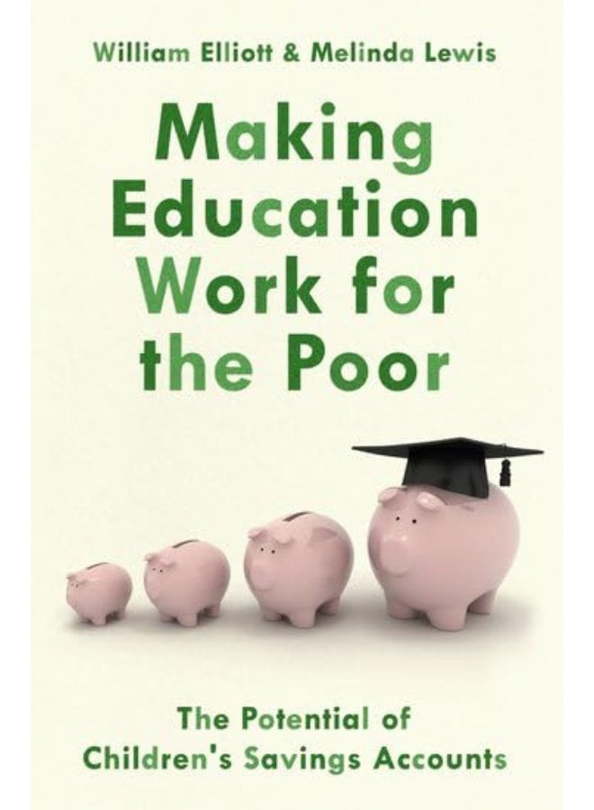 Making Education Work for the Poor: The Potential of Children's Savings Accounts 