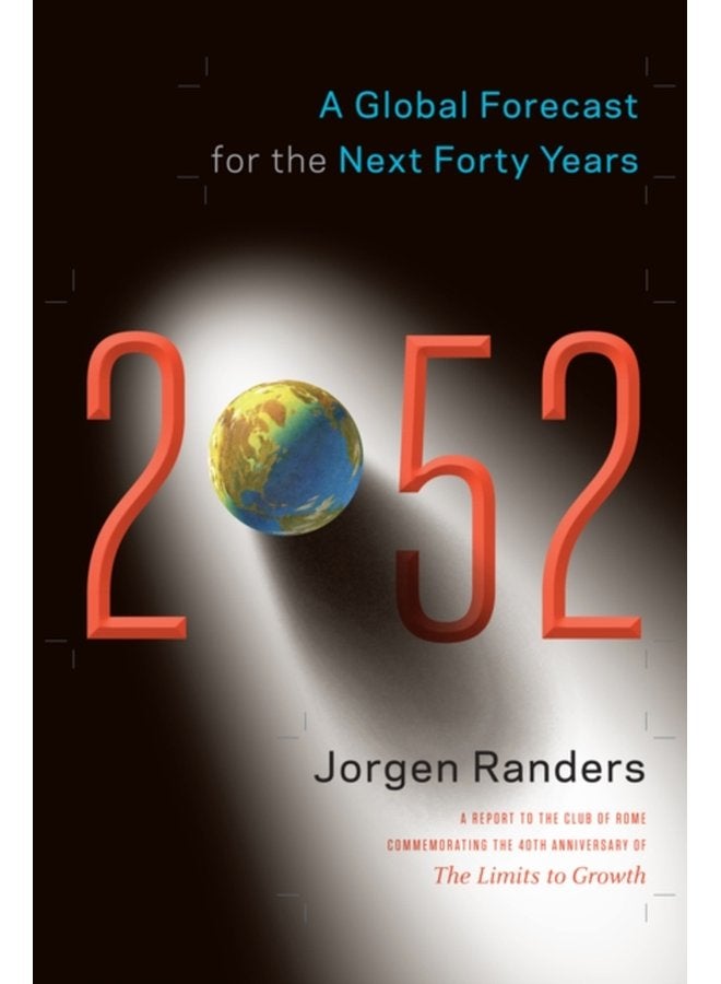 2052 A Global Forecast for the Next Forty Years - Paperback