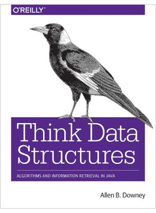 Think Data Structures: Algorithms and Information Retrieval in Java - pzsku/Z818E11FEA15DFAAFD143Z/45/_/1724847819/a984d18a-abe6-4abb-bc7a-527dad6ec2f3