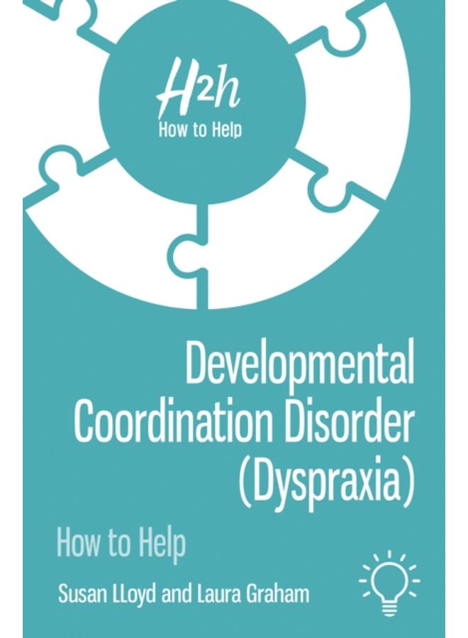 Developmental Coordination Disorder (Dyspraxia) : How to Help 