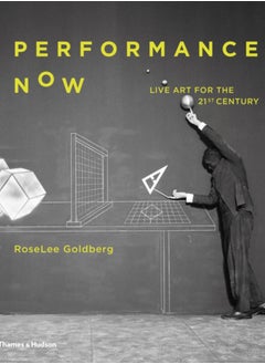 Performance Now : Live Art for the 21st Century - pzsku/Z81990292A49148C945F3Z/45/_/1694516577/dc49f32a-6544-4d0f-ab4a-2bb341bd9273