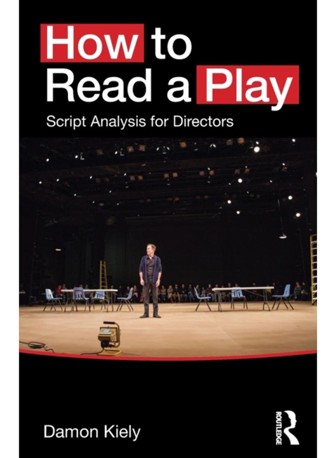 How to Read a Play : Script Analysis for Directors 